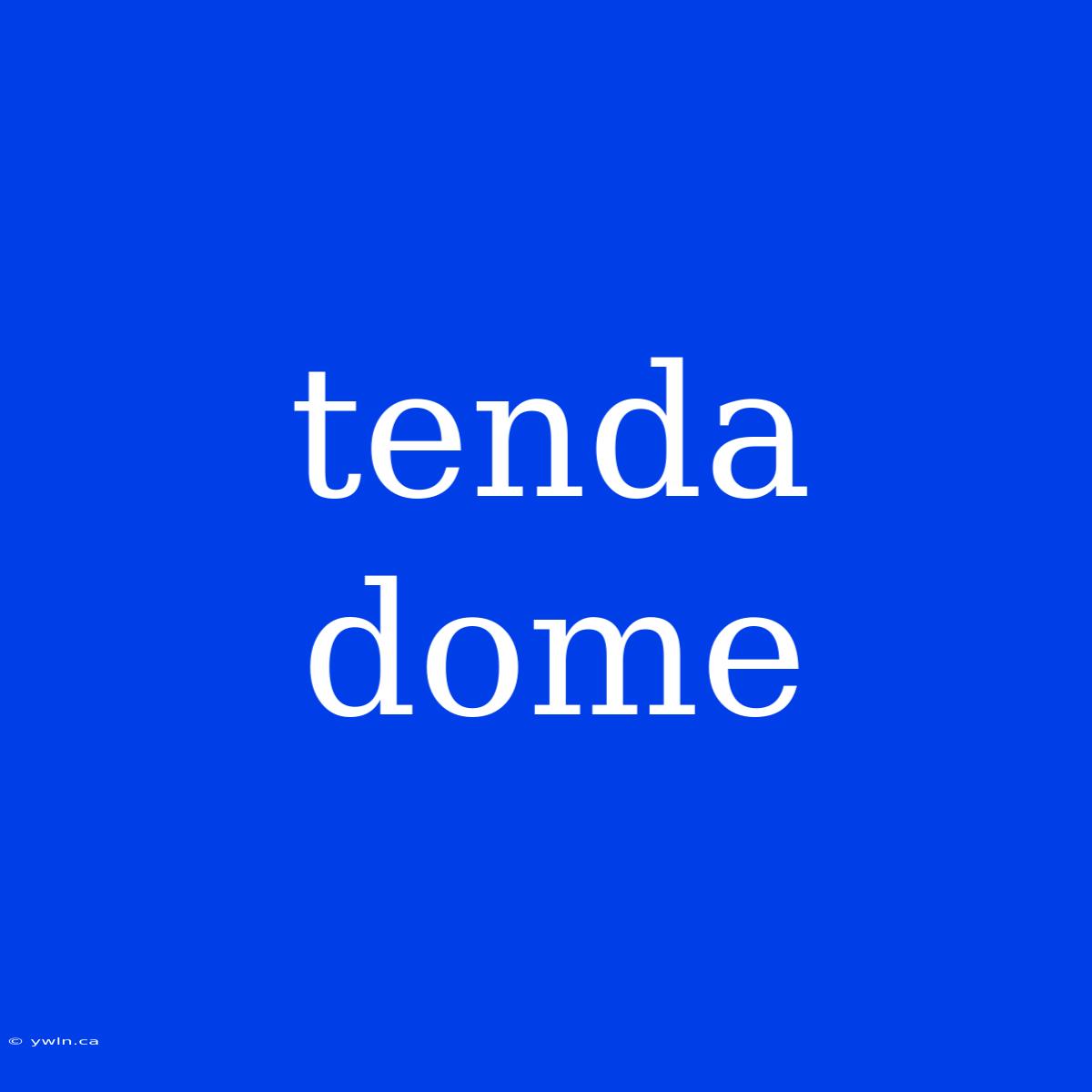 Tenda Dome