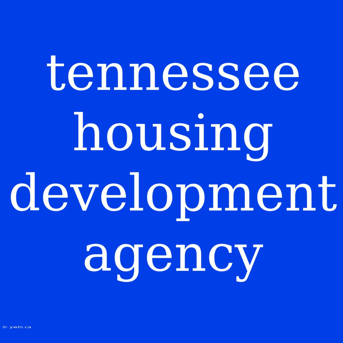 Tennessee Housing Development Agency