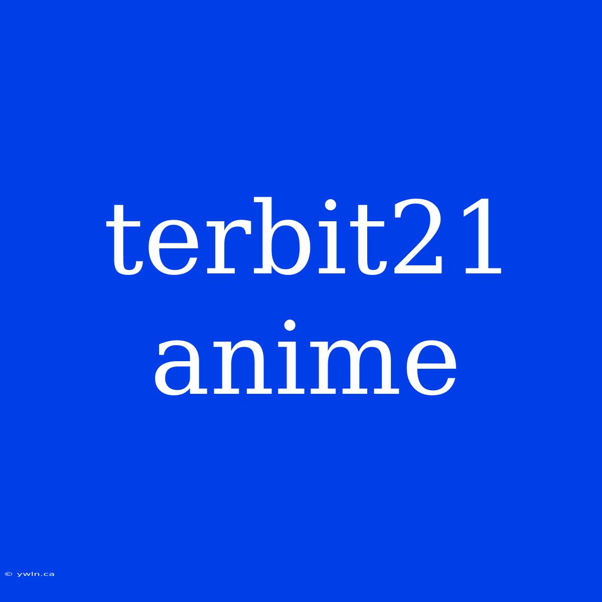 Terbit21 Anime