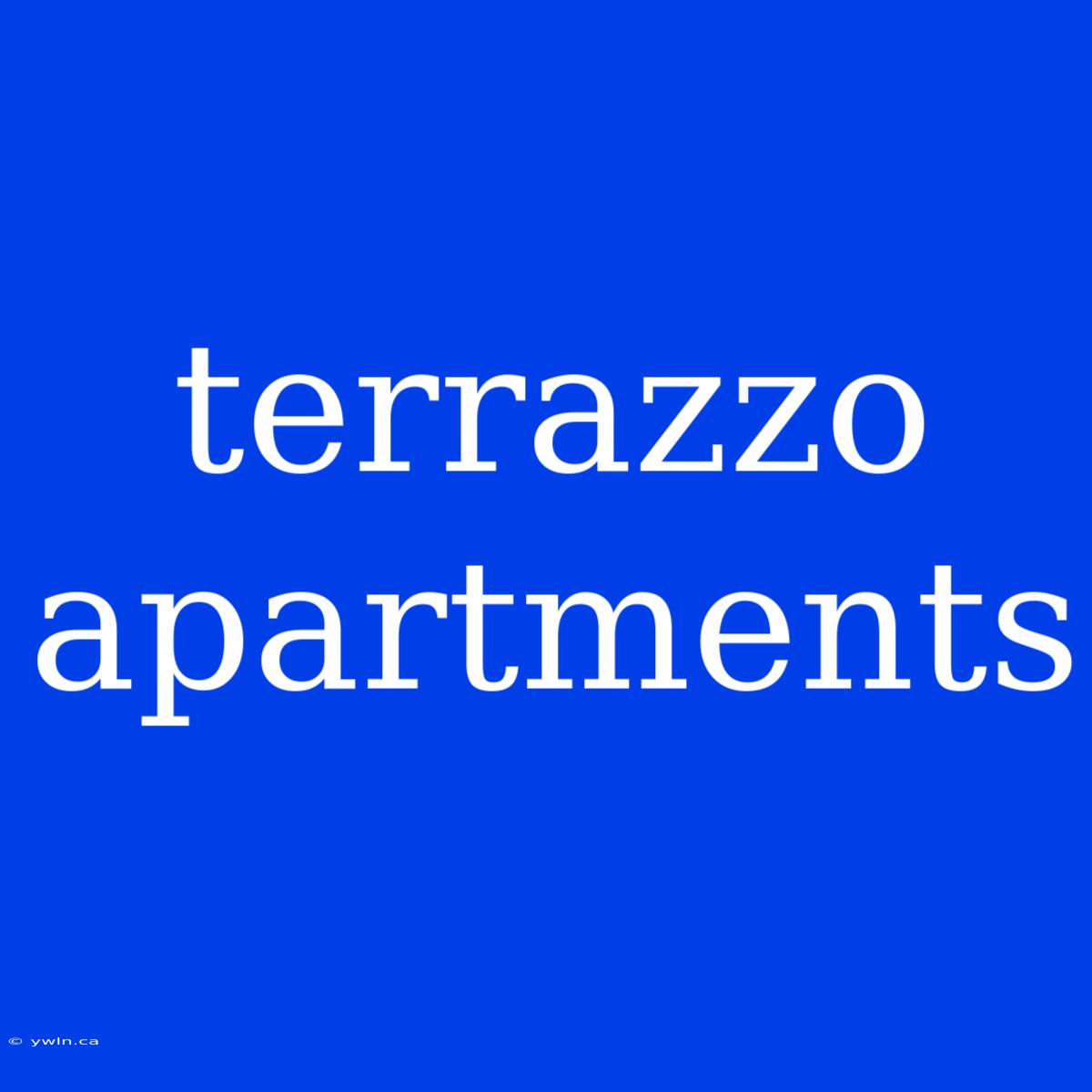 Terrazzo Apartments