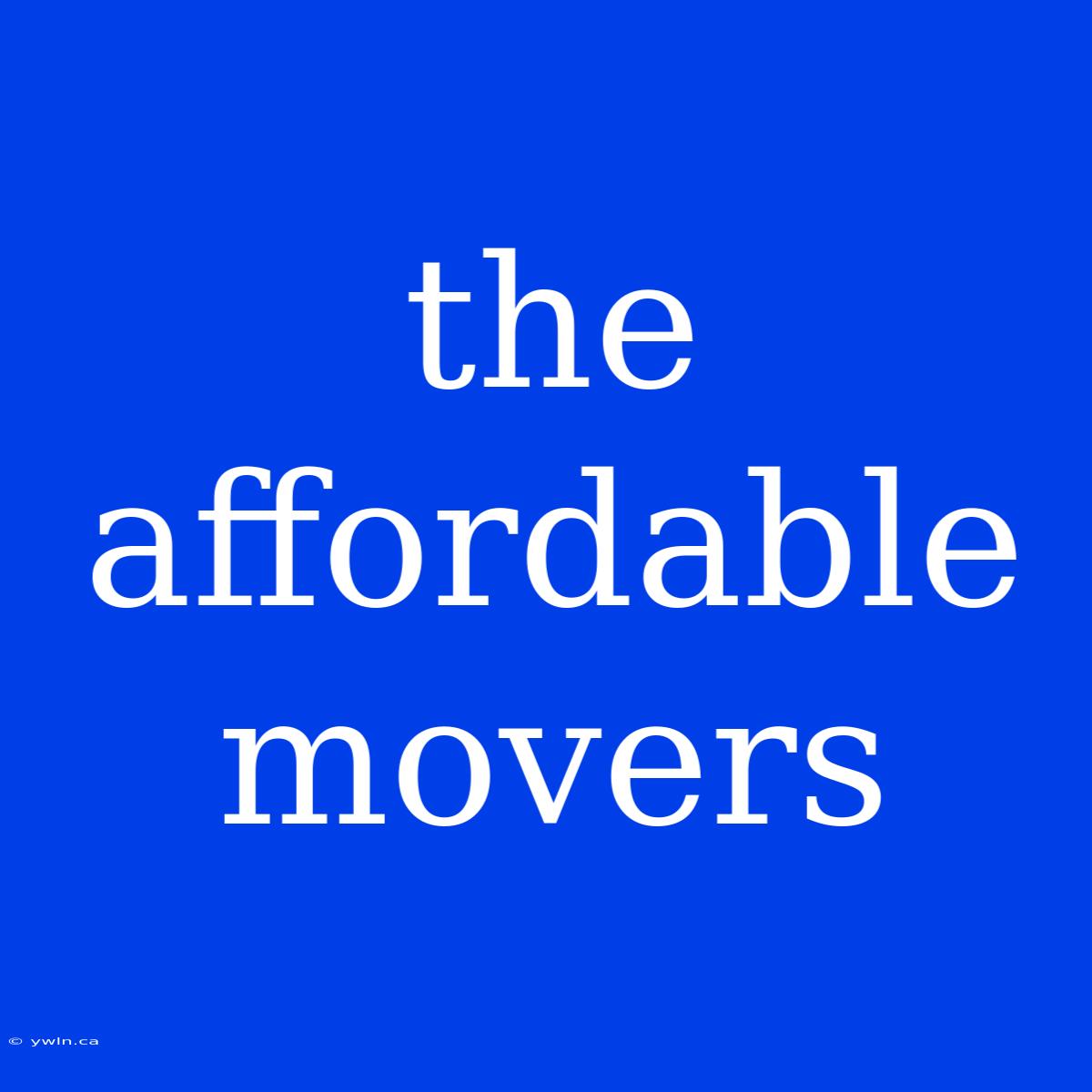 The Affordable Movers