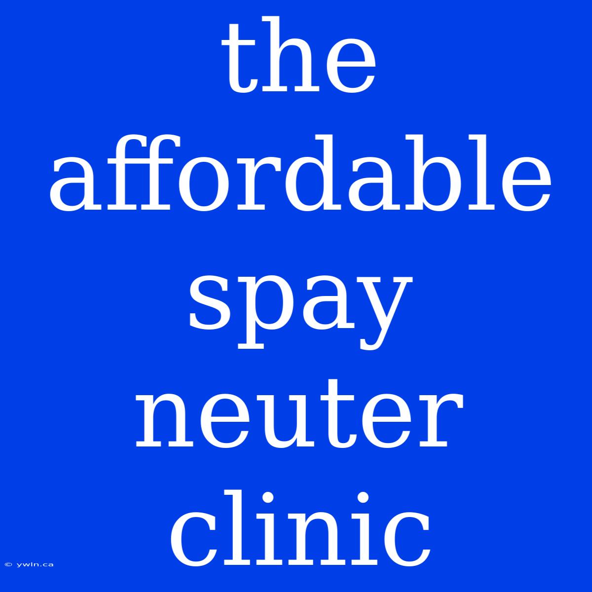 The Affordable Spay Neuter Clinic