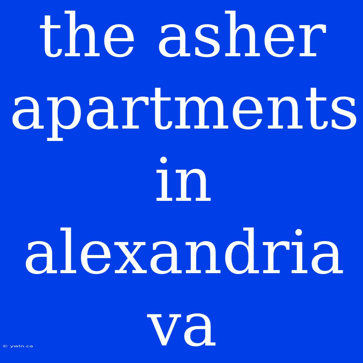 The Asher Apartments In Alexandria Va