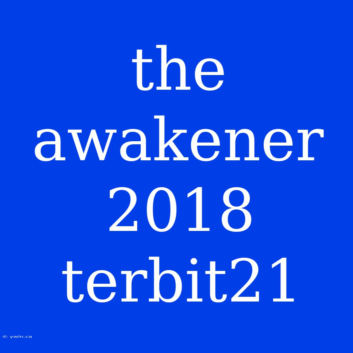 The Awakener 2018 Terbit21