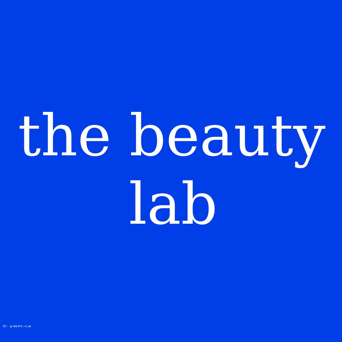 The Beauty Lab