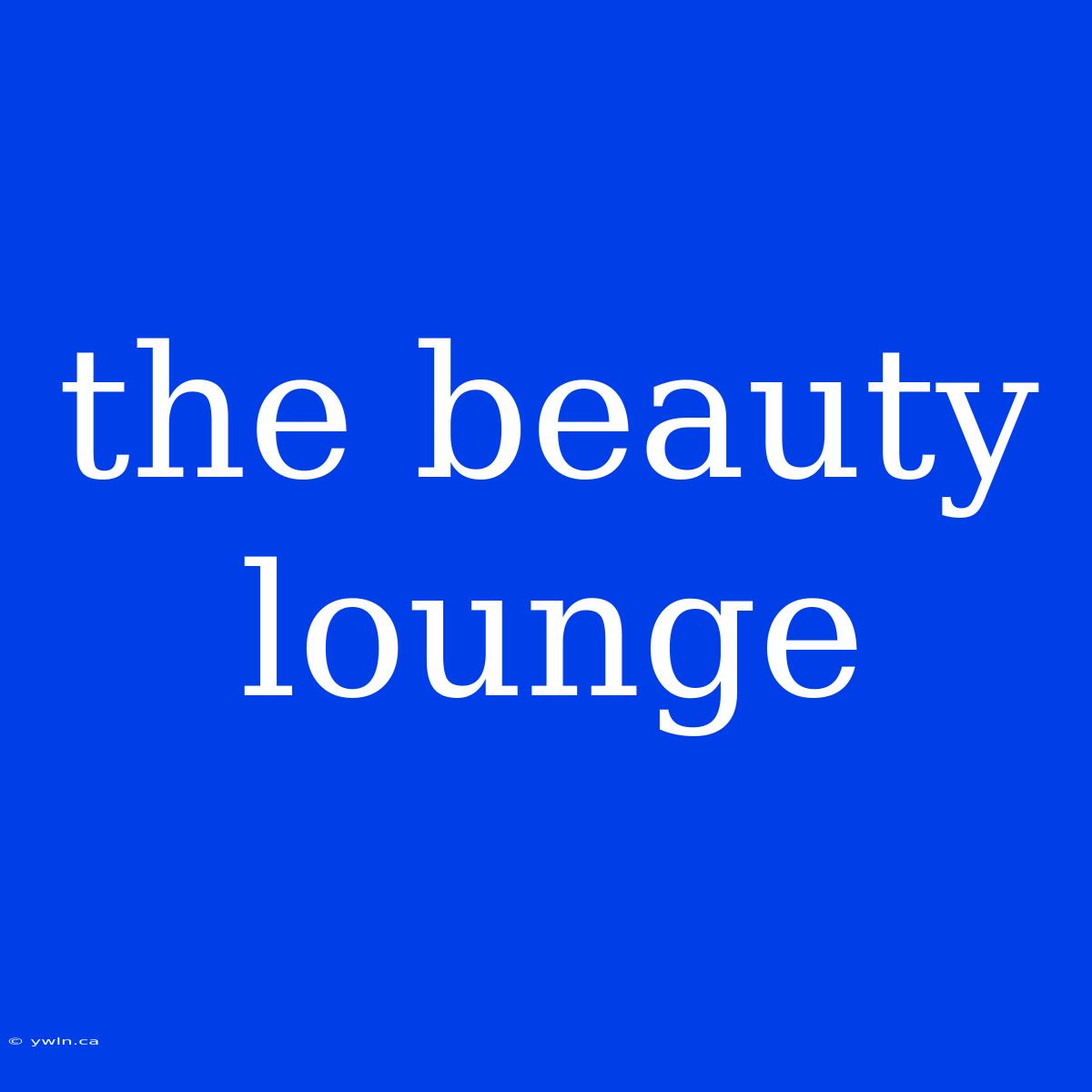 The Beauty Lounge