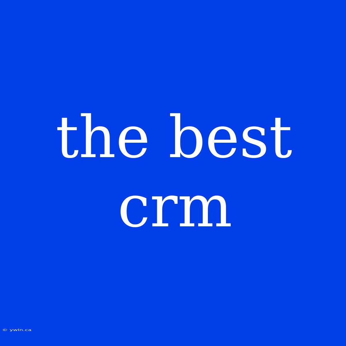 The Best Crm