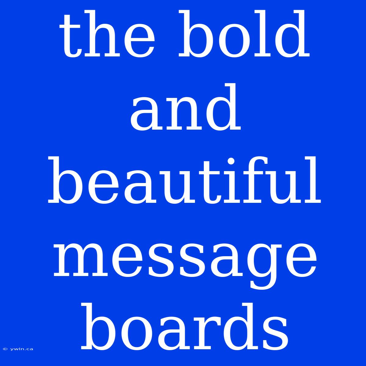 The Bold And Beautiful Message Boards