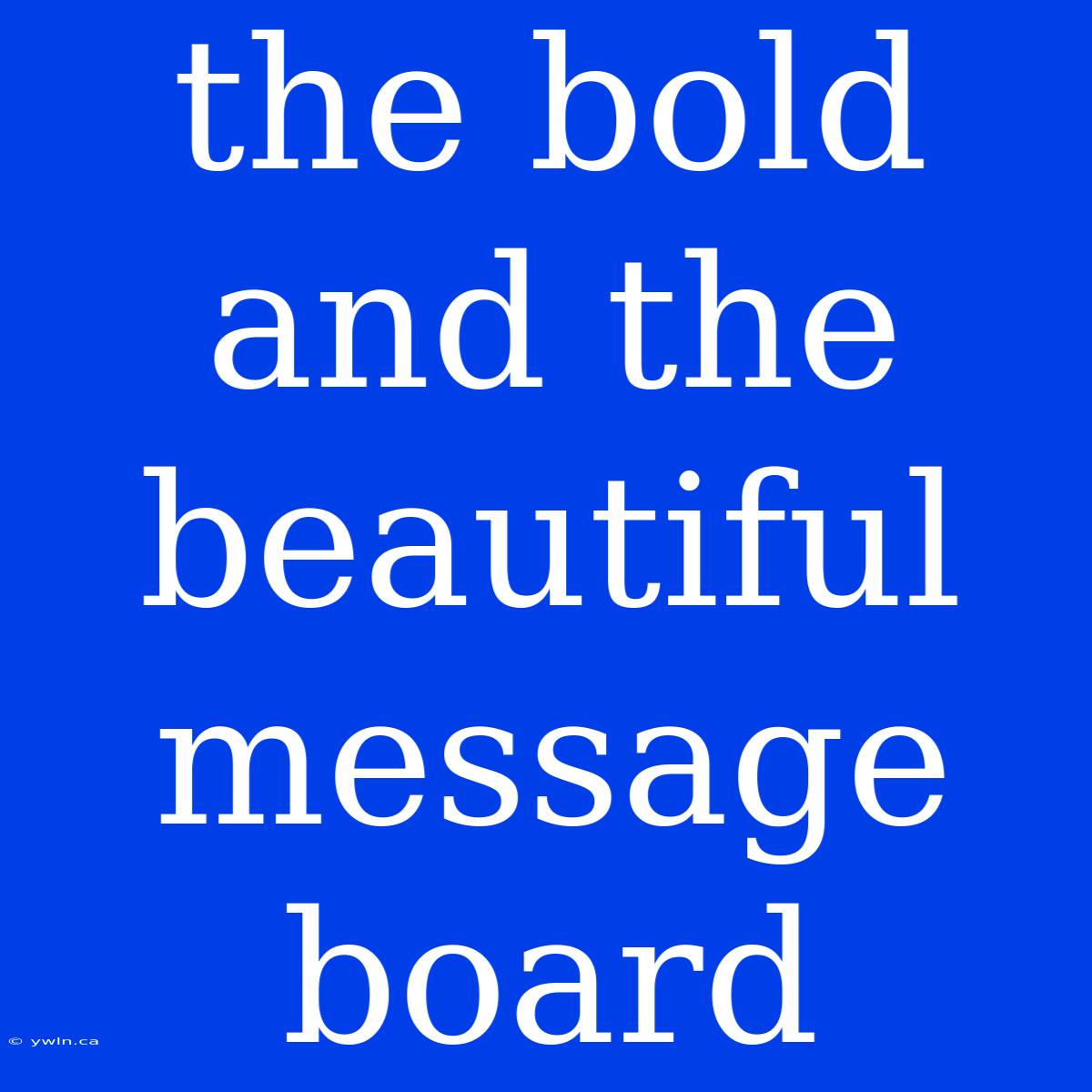 The Bold And The Beautiful Message Board