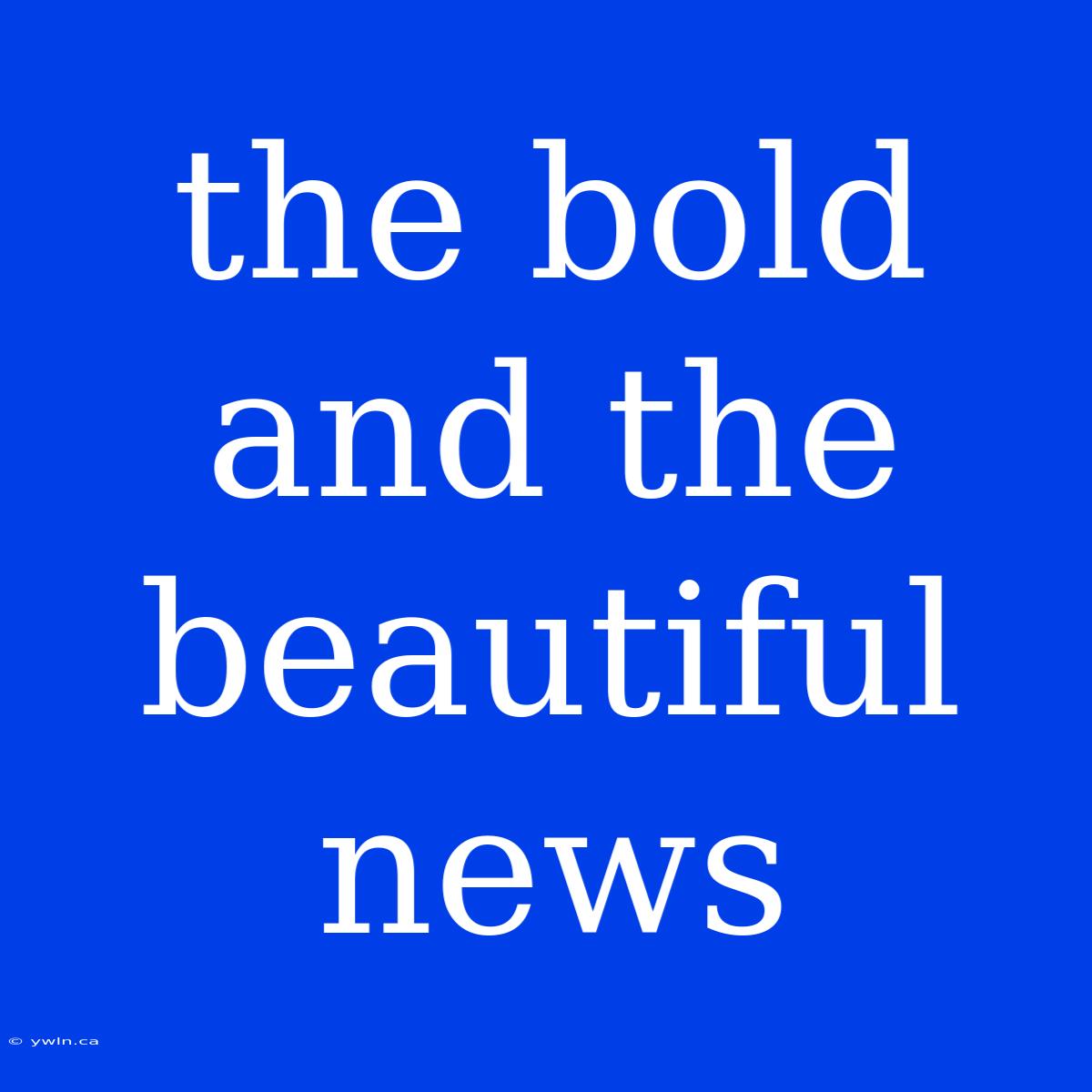 The Bold And The Beautiful News