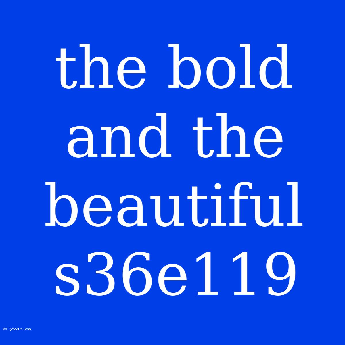 The Bold And The Beautiful S36e119