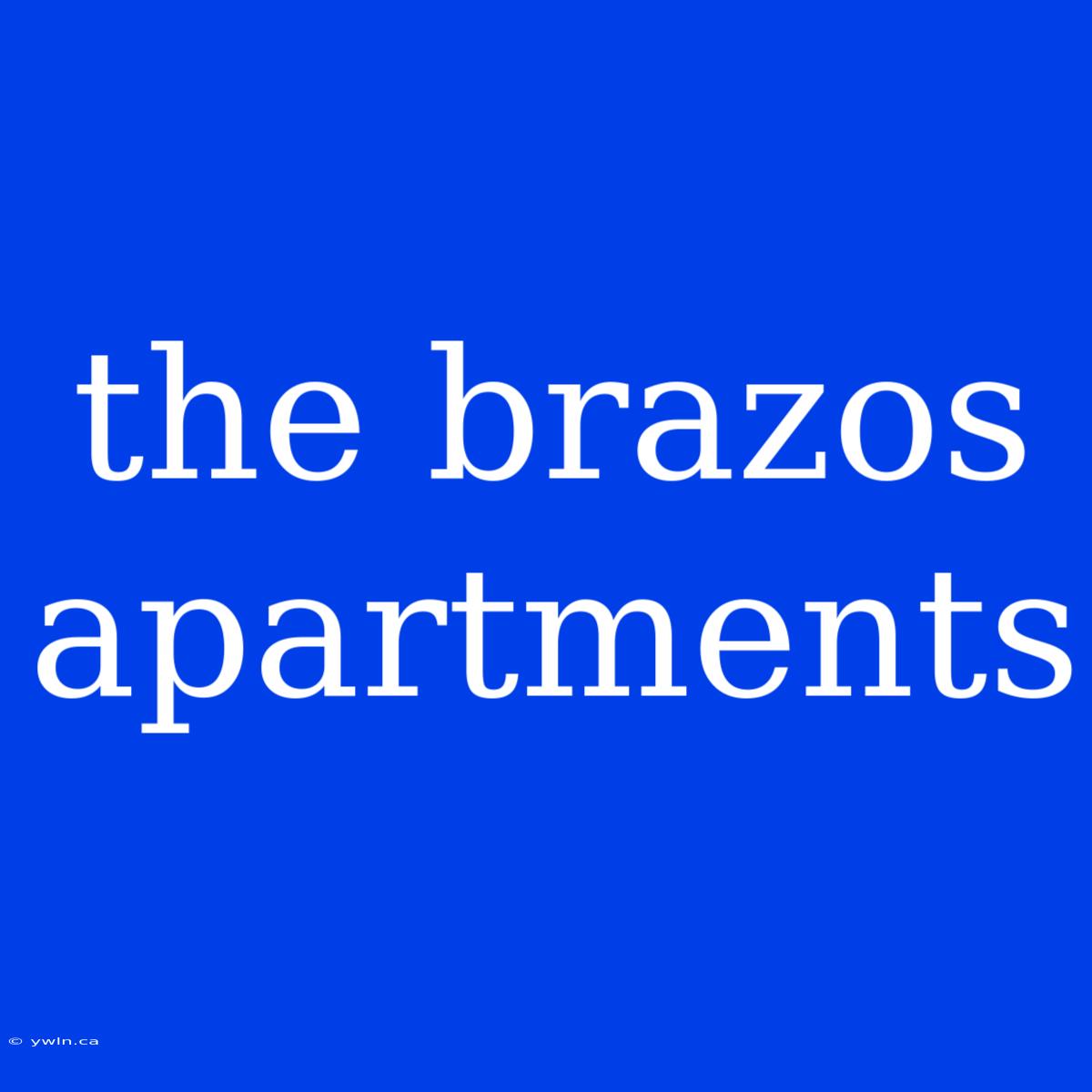 The Brazos Apartments