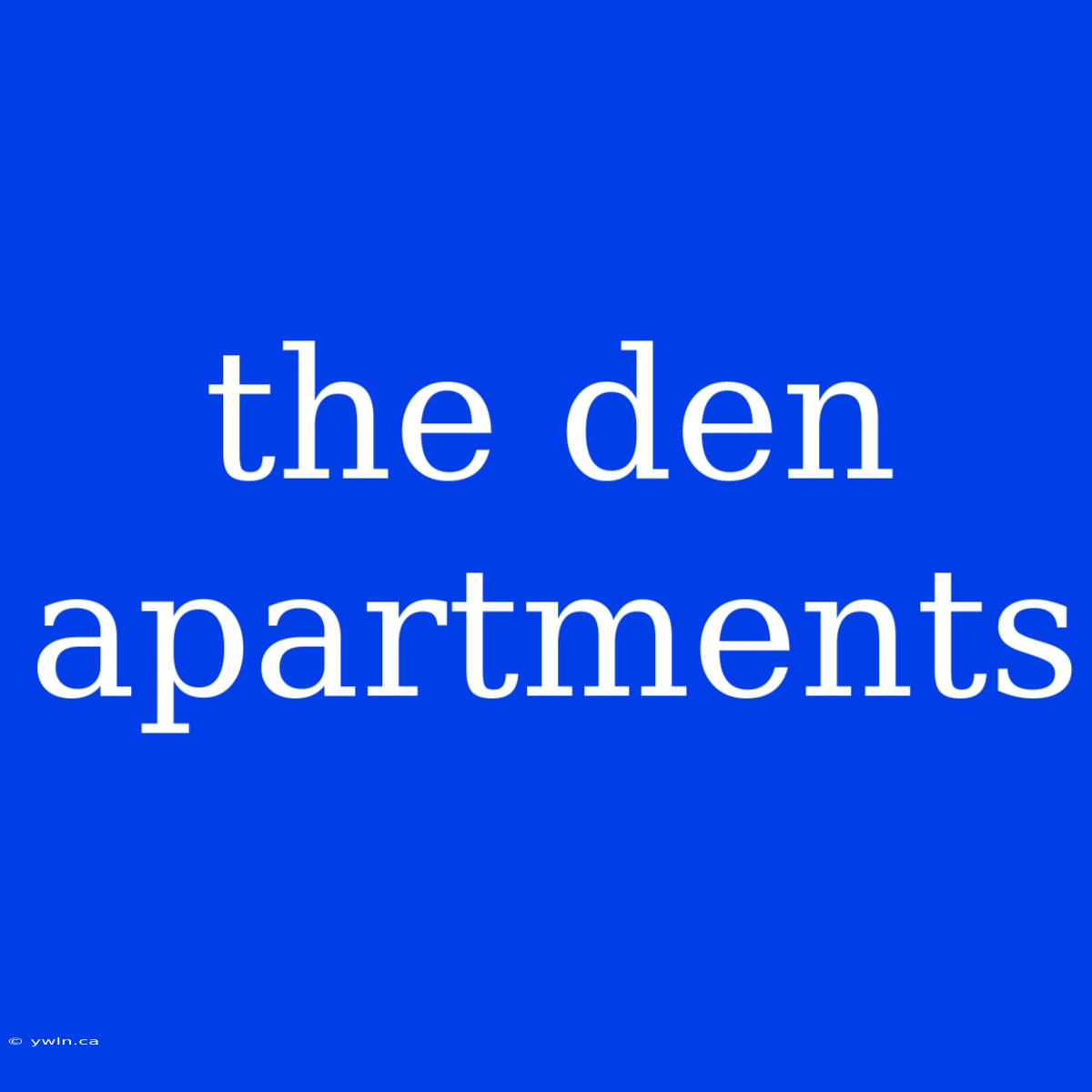 The Den Apartments