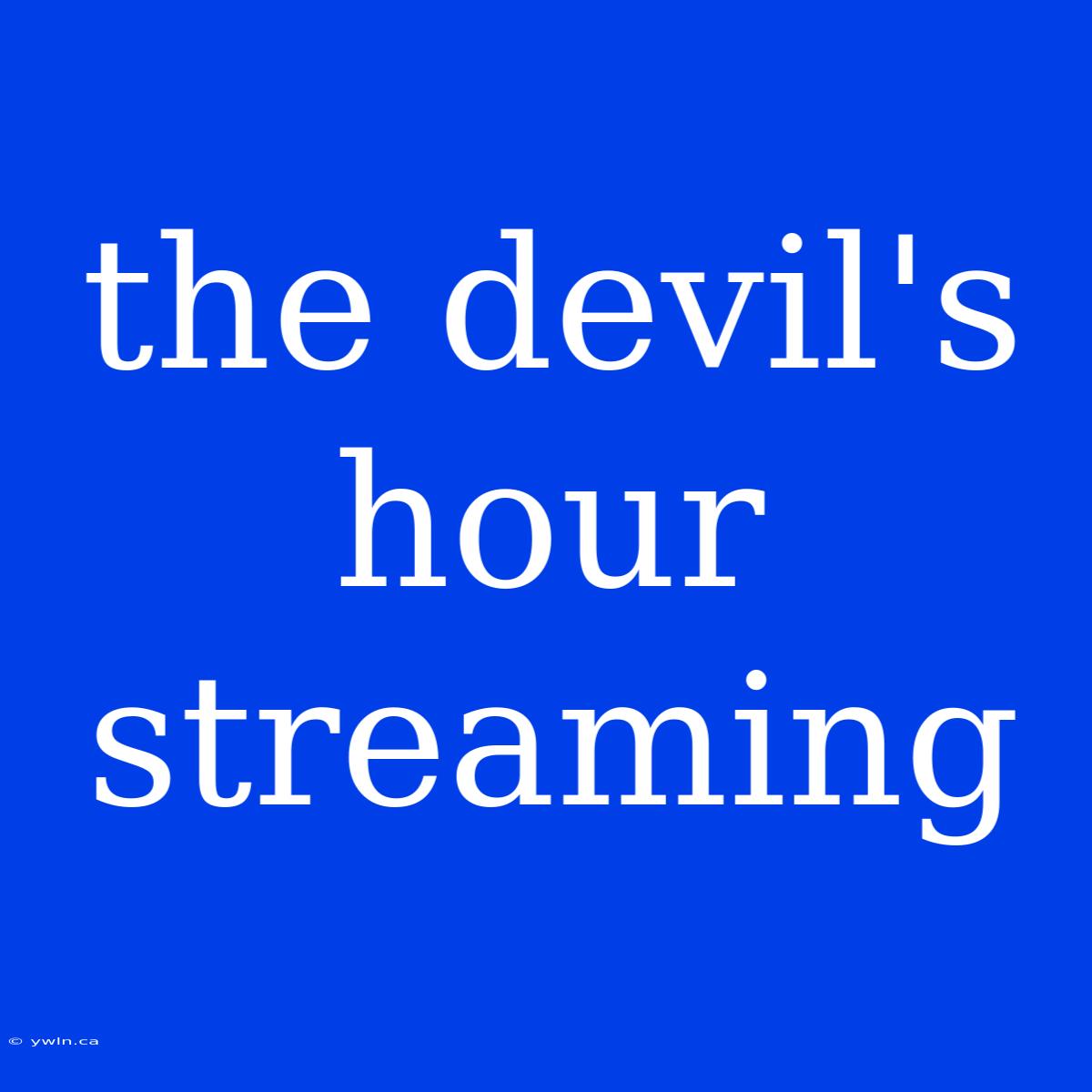 The Devil's Hour Streaming