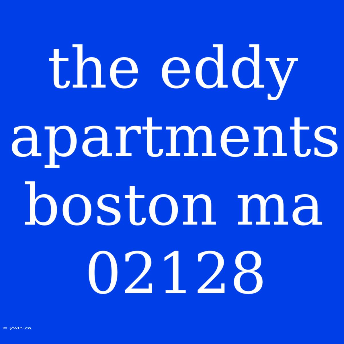 The Eddy Apartments Boston Ma 02128