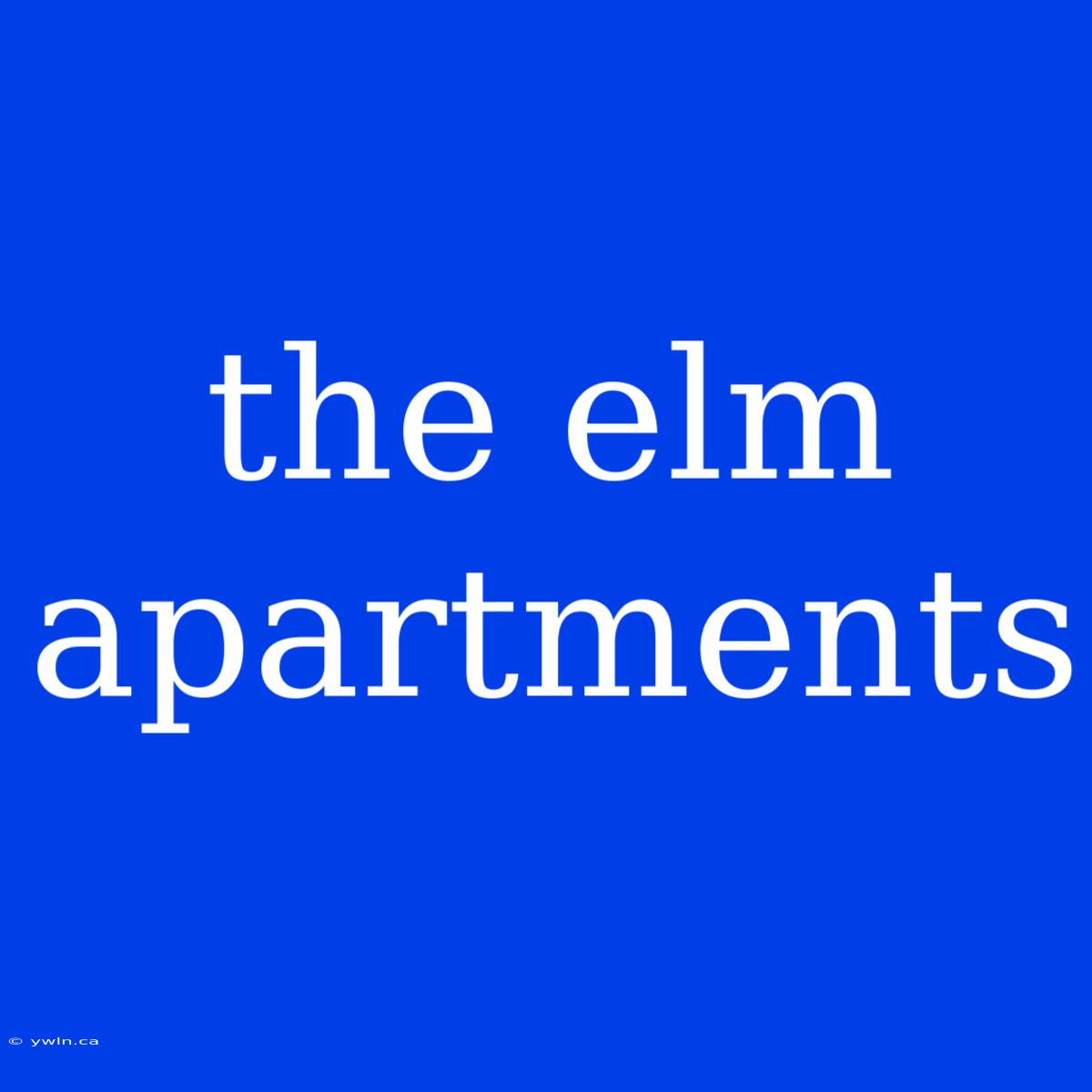 The Elm Apartments