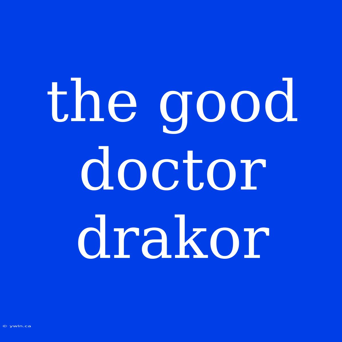 The Good Doctor Drakor