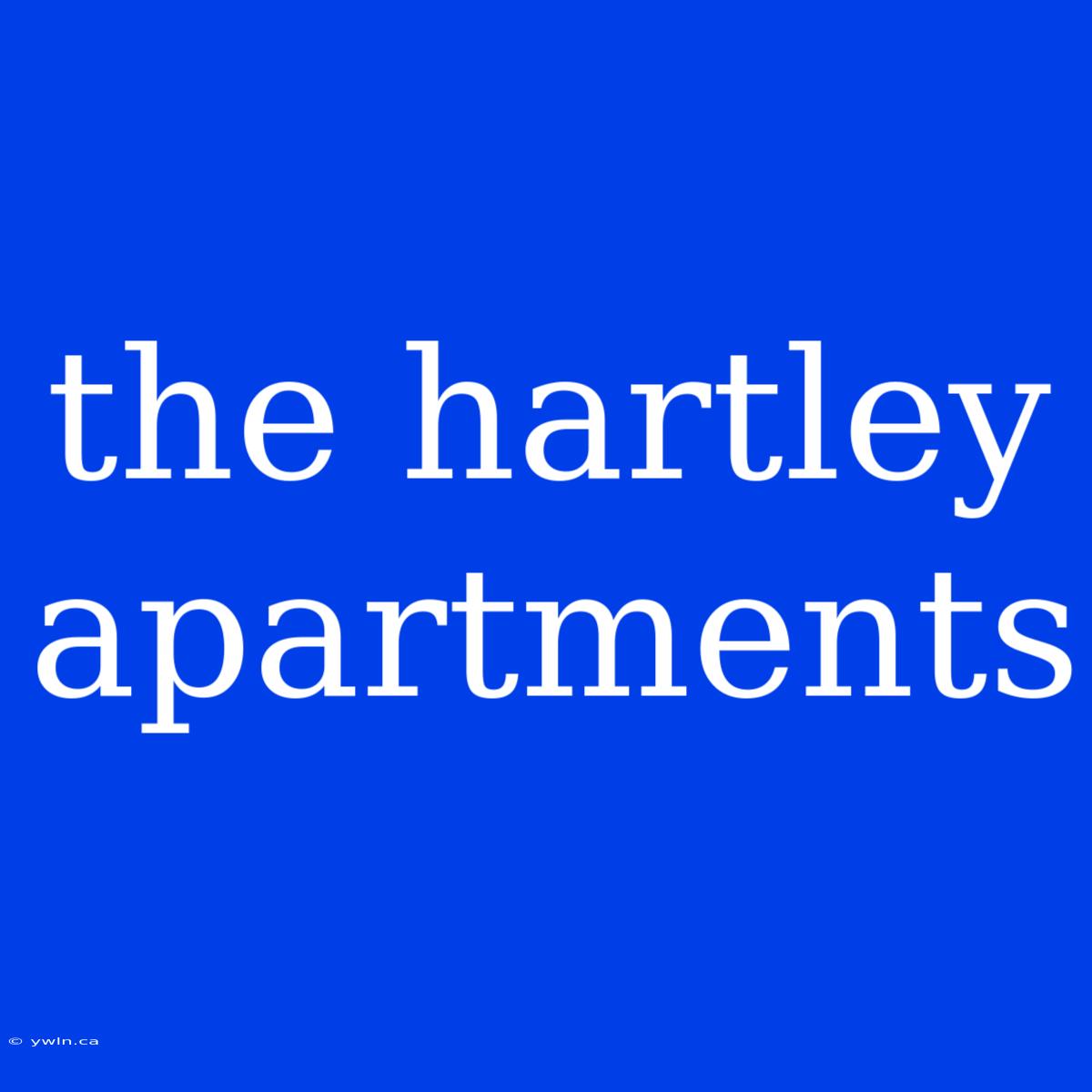 The Hartley Apartments