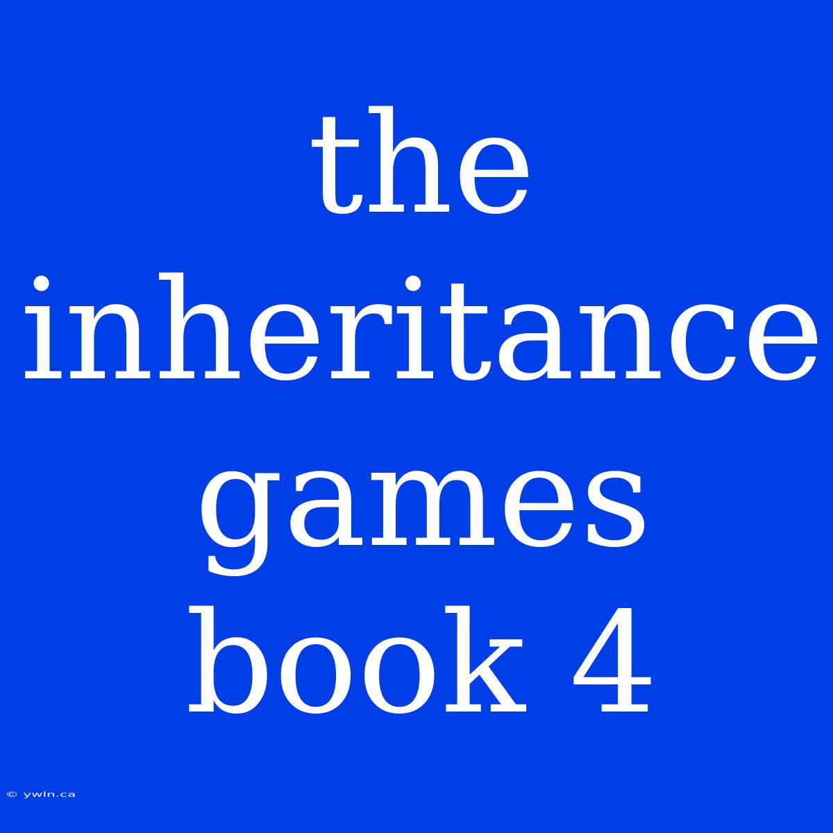 The Inheritance Games Book 4