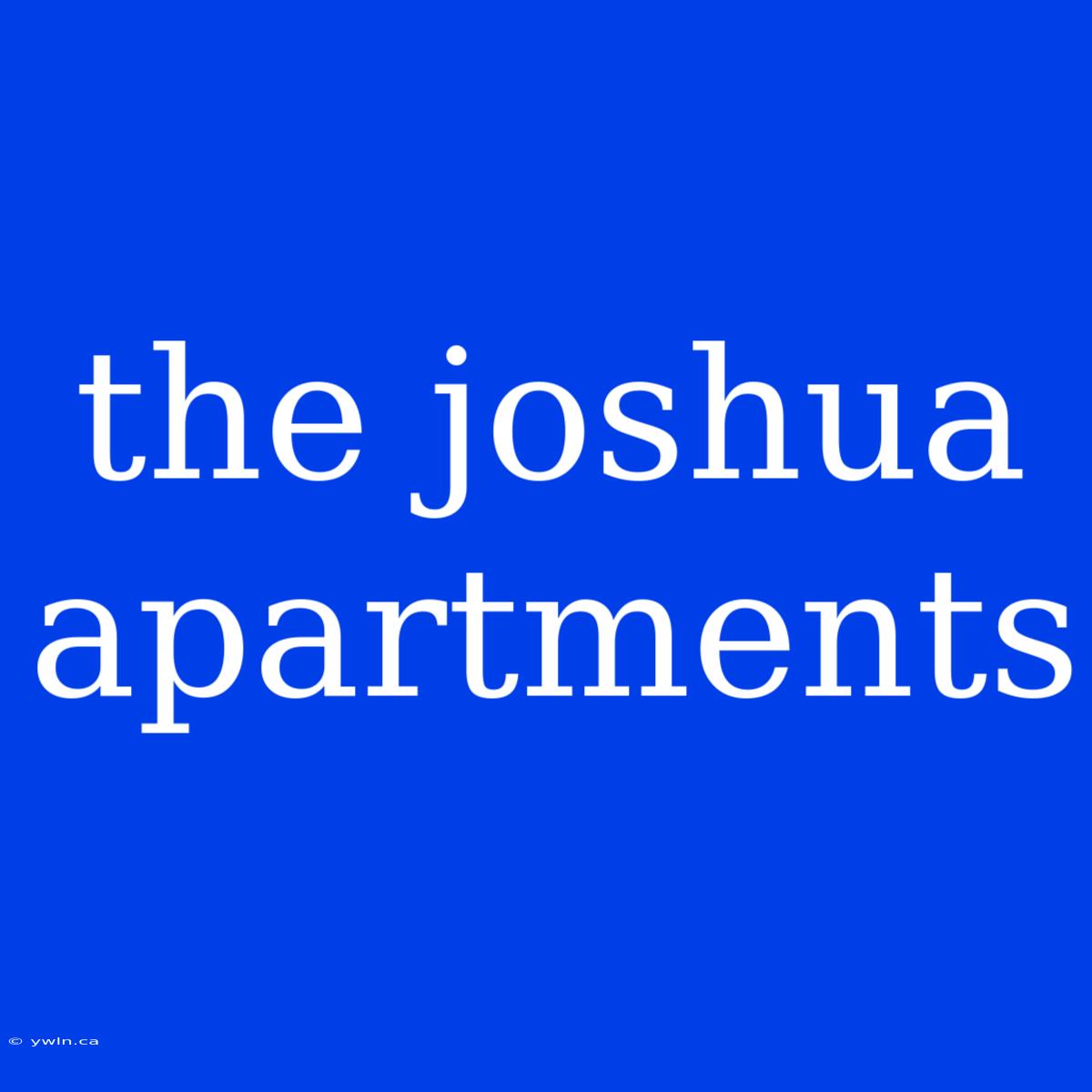 The Joshua Apartments