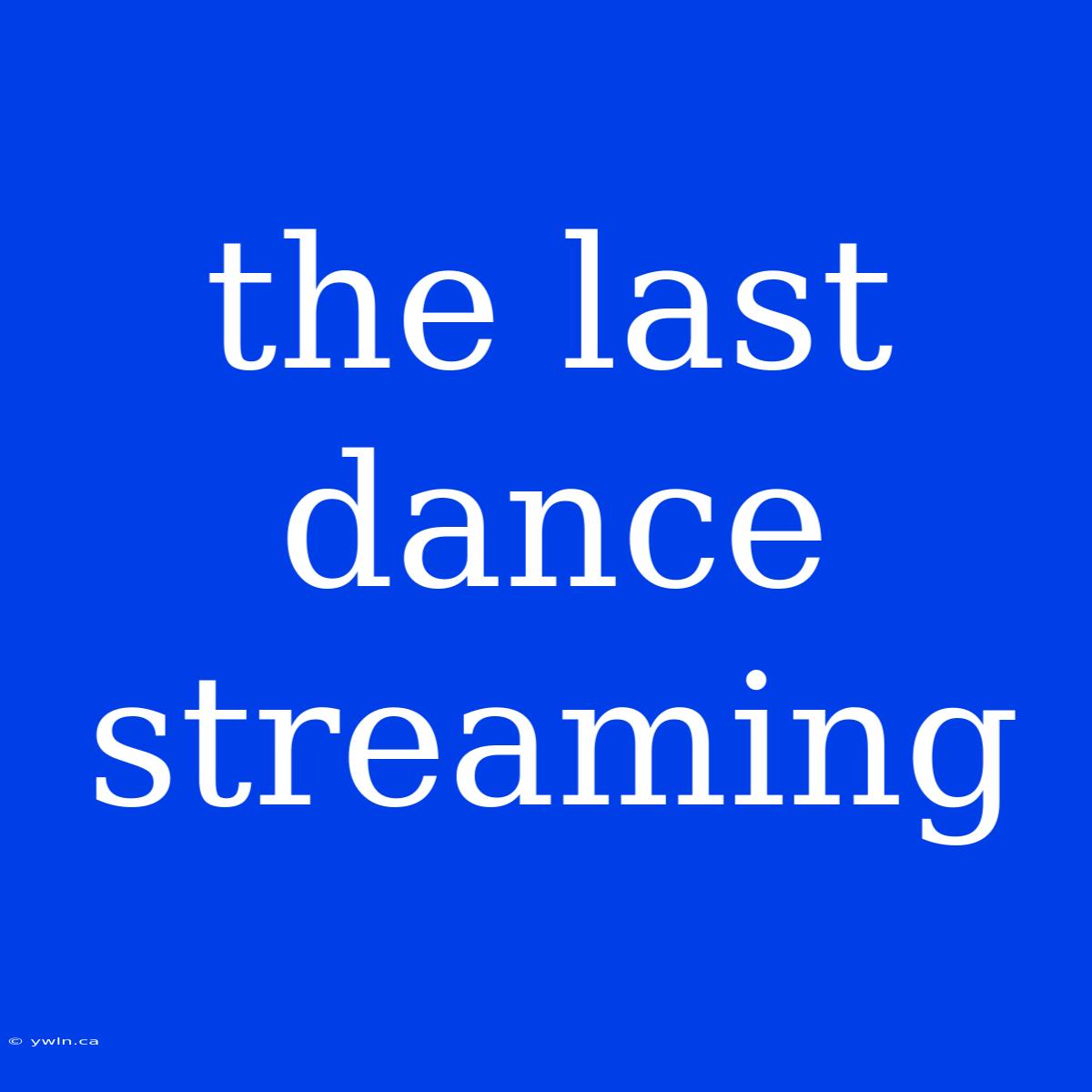 The Last Dance Streaming