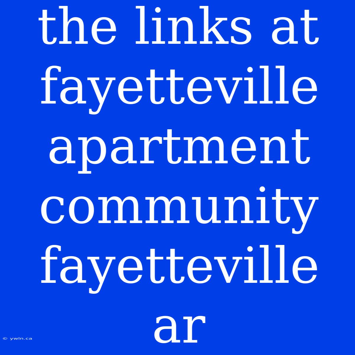 The Links At Fayetteville Apartment Community Fayetteville Ar