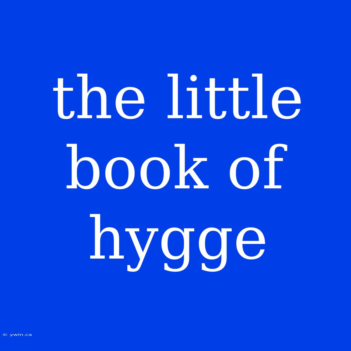 The Little Book Of Hygge