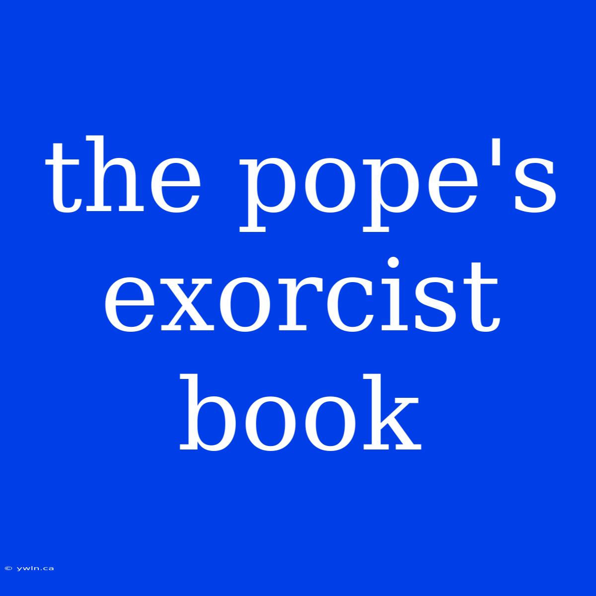 The Pope's Exorcist Book