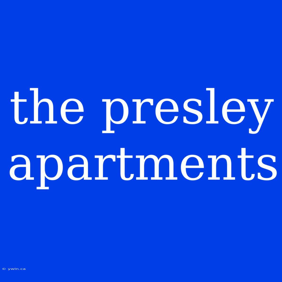 The Presley Apartments