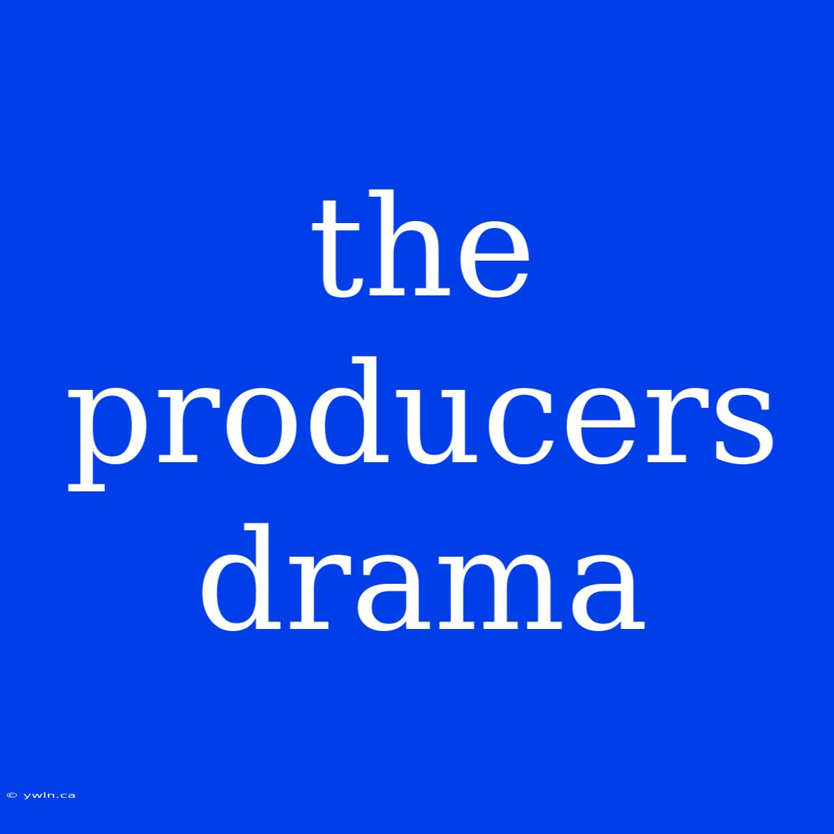 The Producers Drama