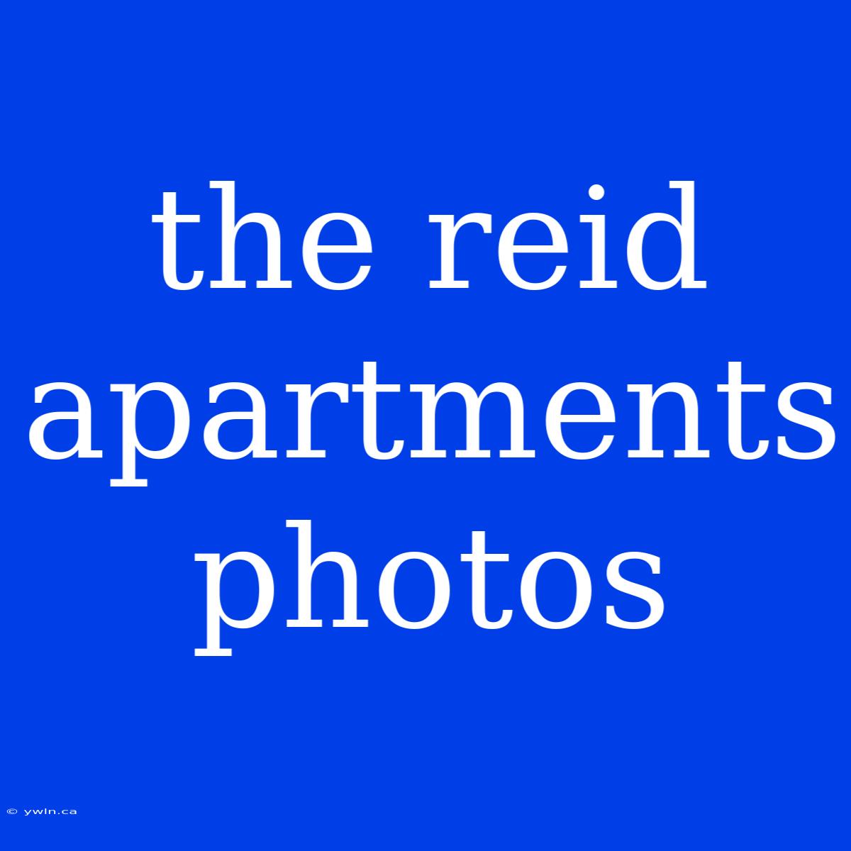 The Reid Apartments Photos