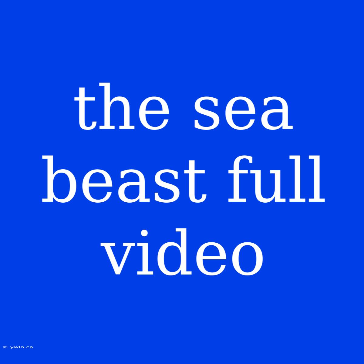 The Sea Beast Full Video