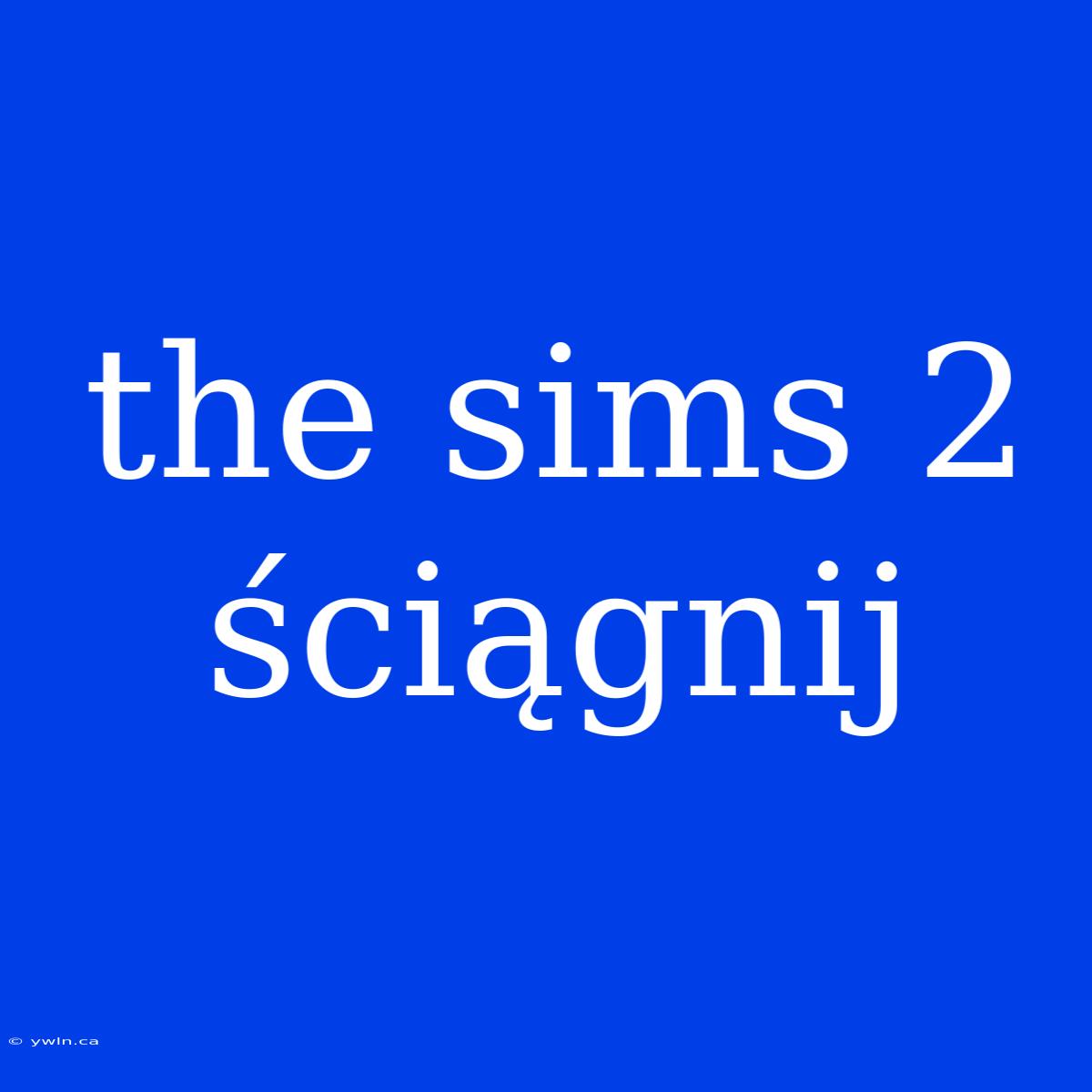 The Sims 2 Ściągnij