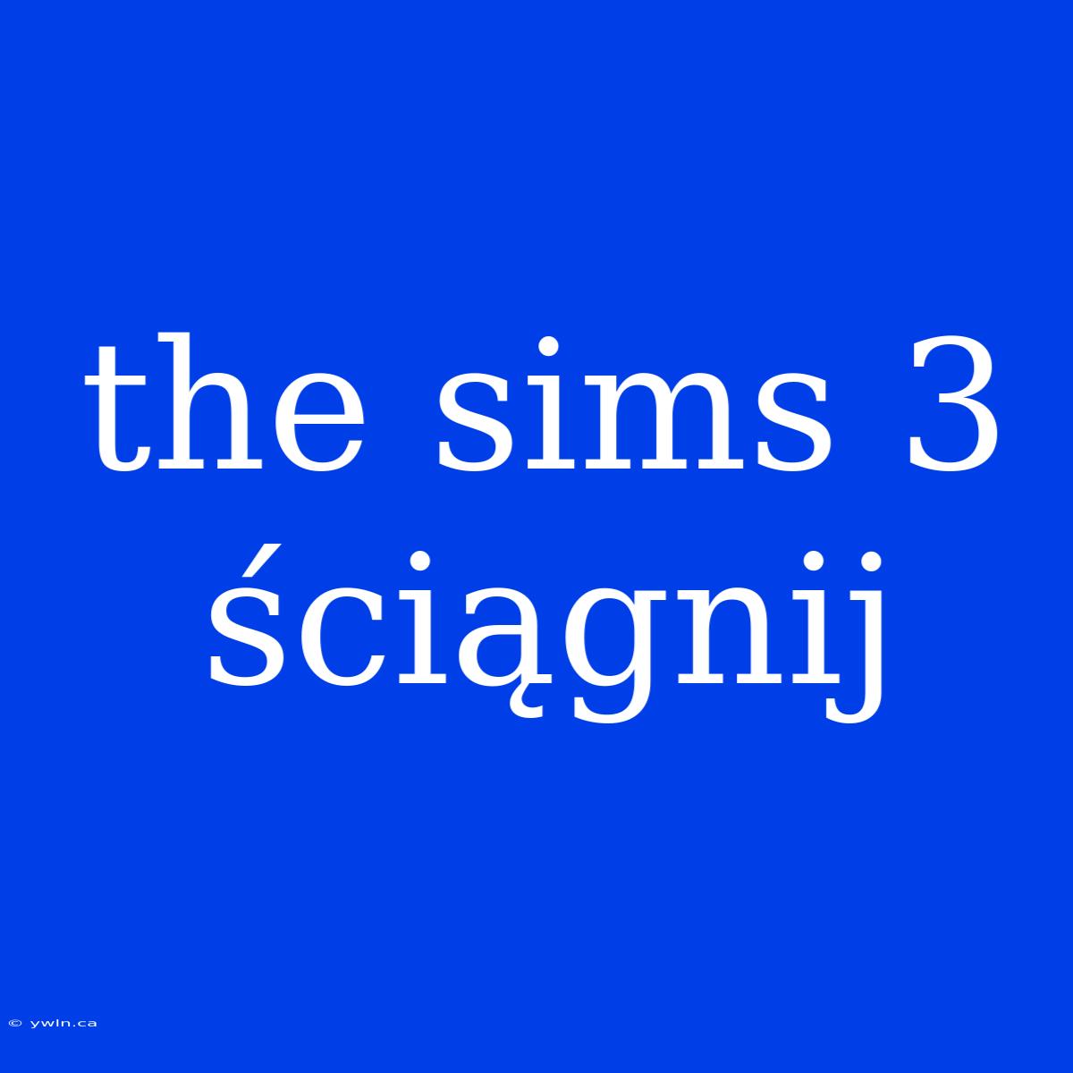 The Sims 3 Ściągnij