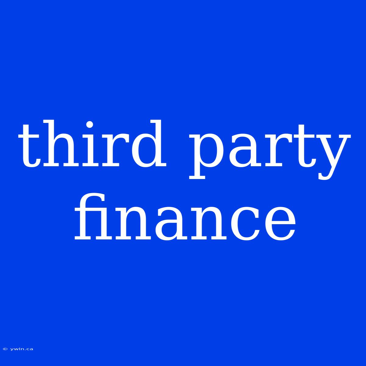 Third Party Finance