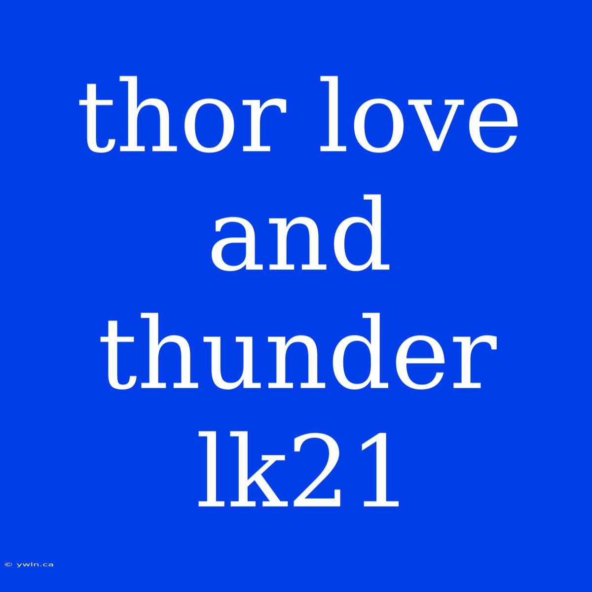 Thor Love And Thunder Lk21