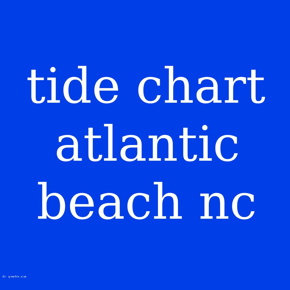 Tide Chart Atlantic Beach Nc