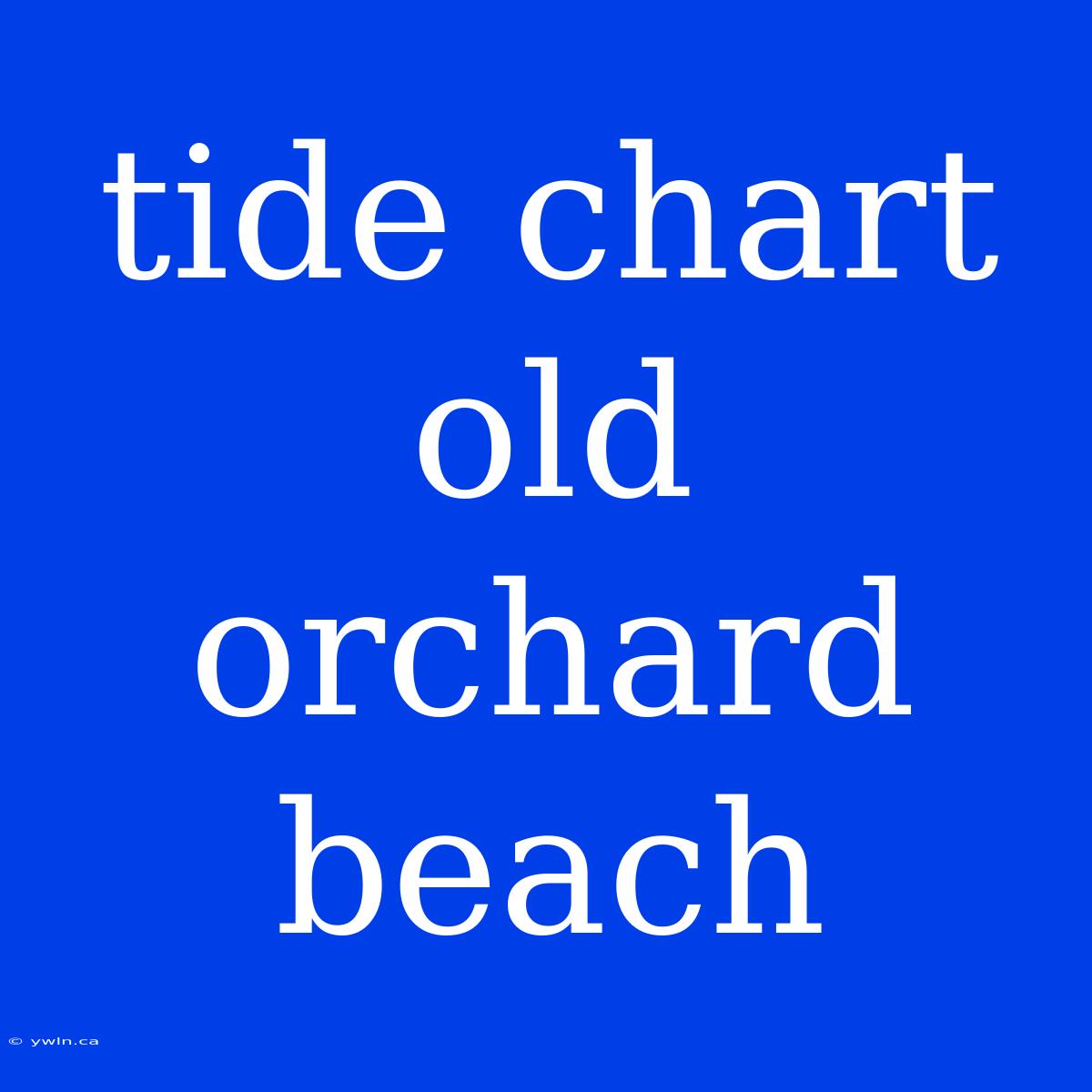 Tide Chart Old Orchard Beach