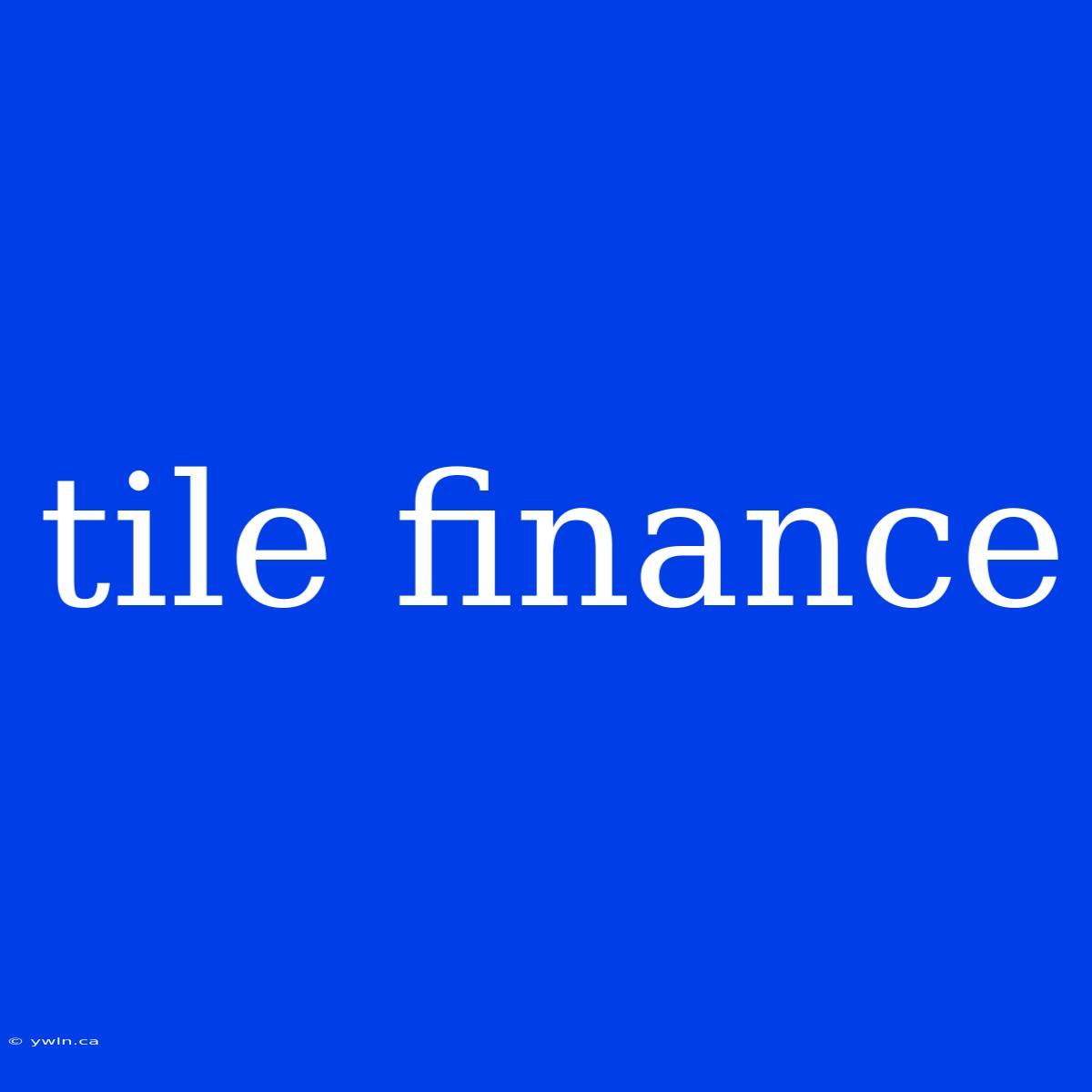 Tile Finance