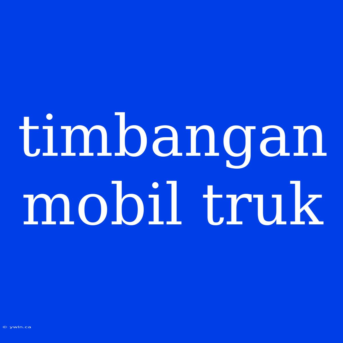 Timbangan Mobil Truk