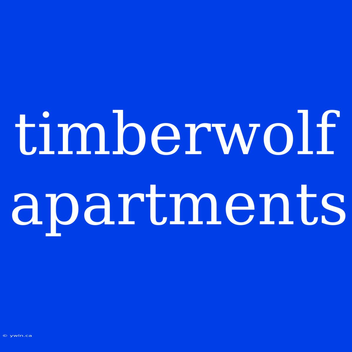 Timberwolf Apartments