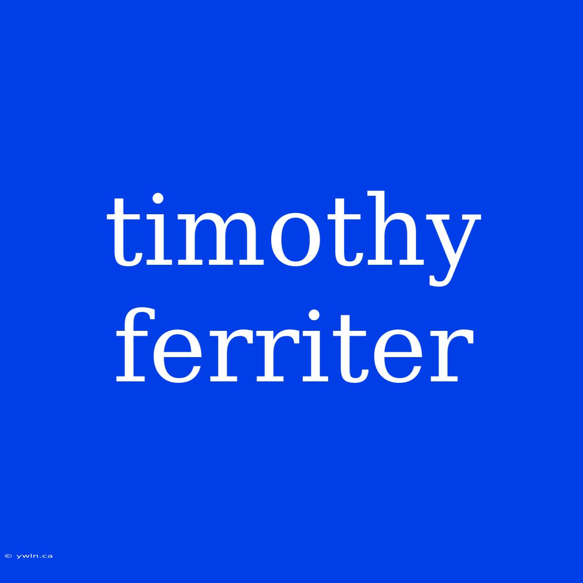 Timothy Ferriter