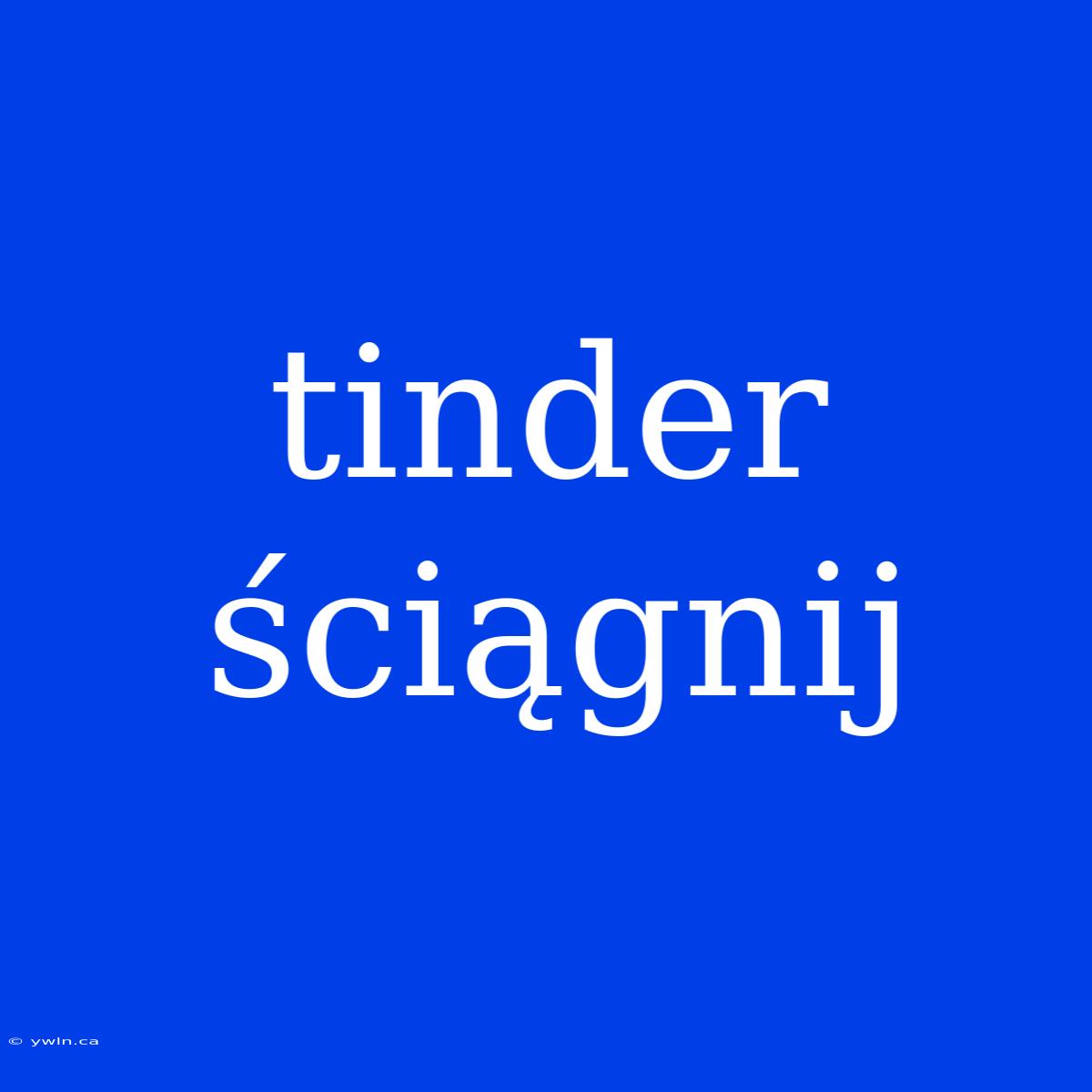 Tinder Ściągnij