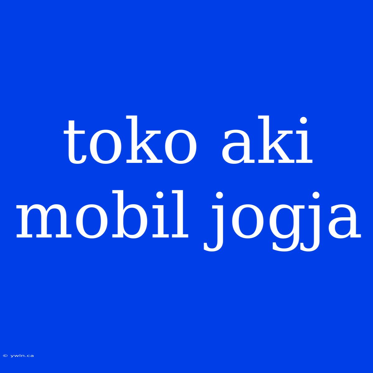 Toko Aki Mobil Jogja