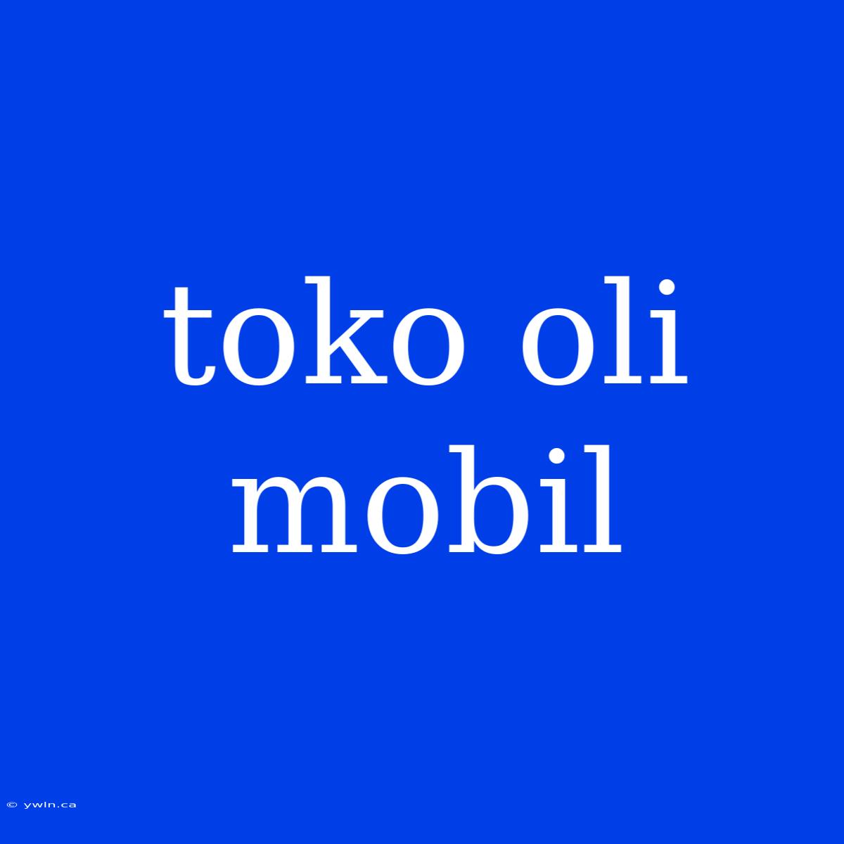 Toko Oli Mobil