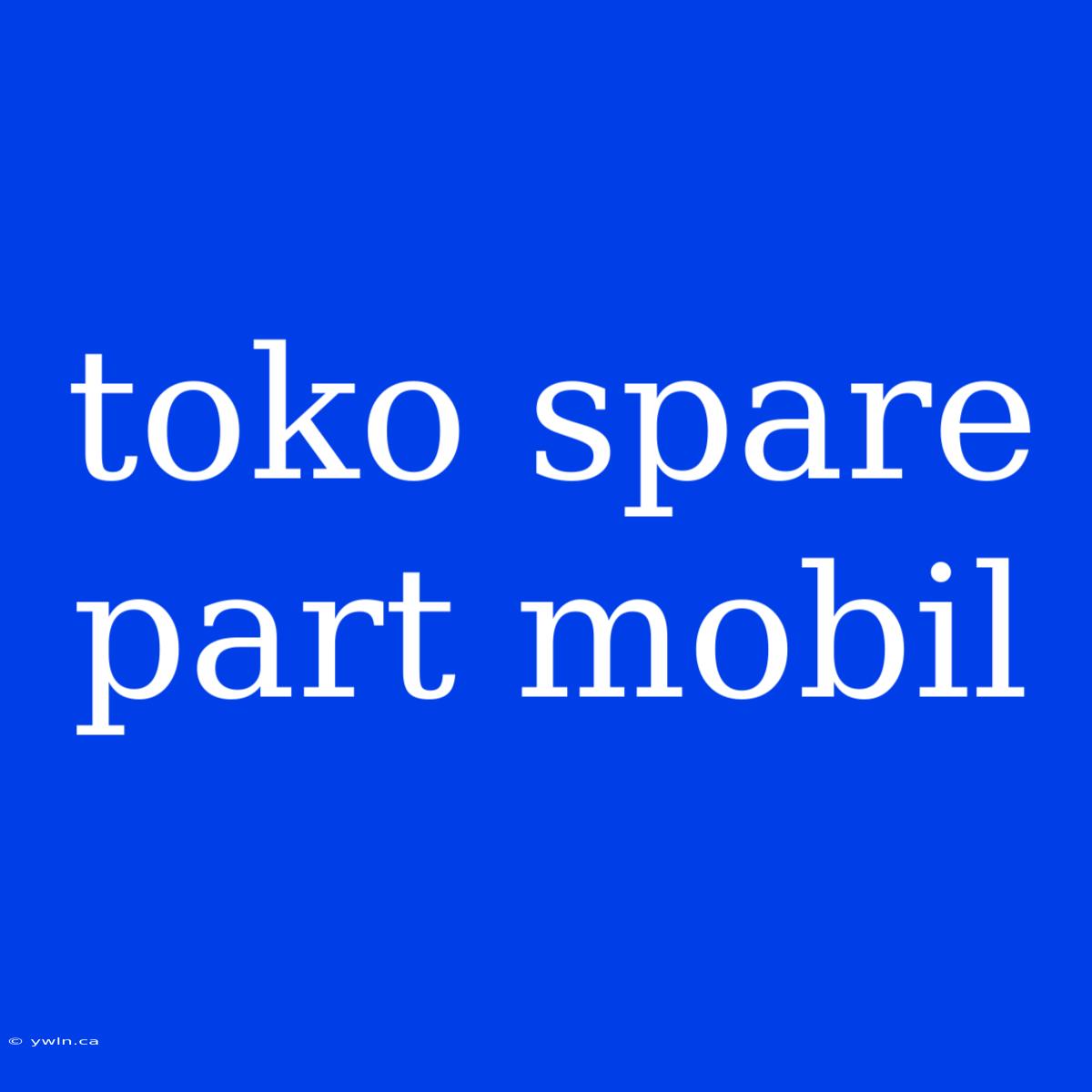 Toko Spare Part Mobil