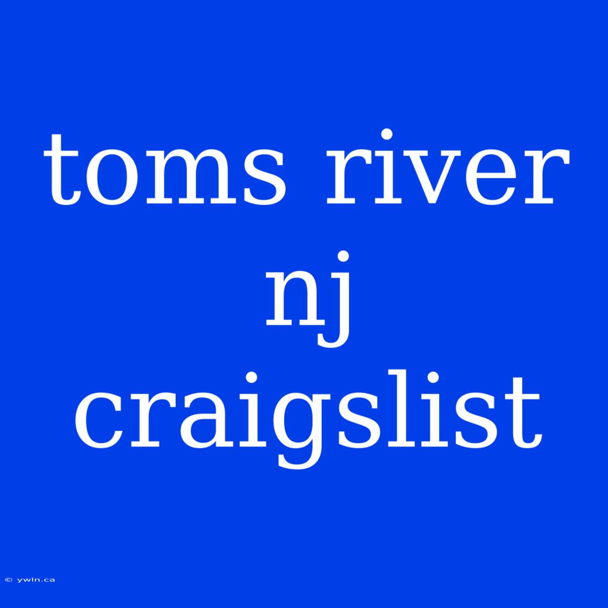 Toms River Nj Craigslist