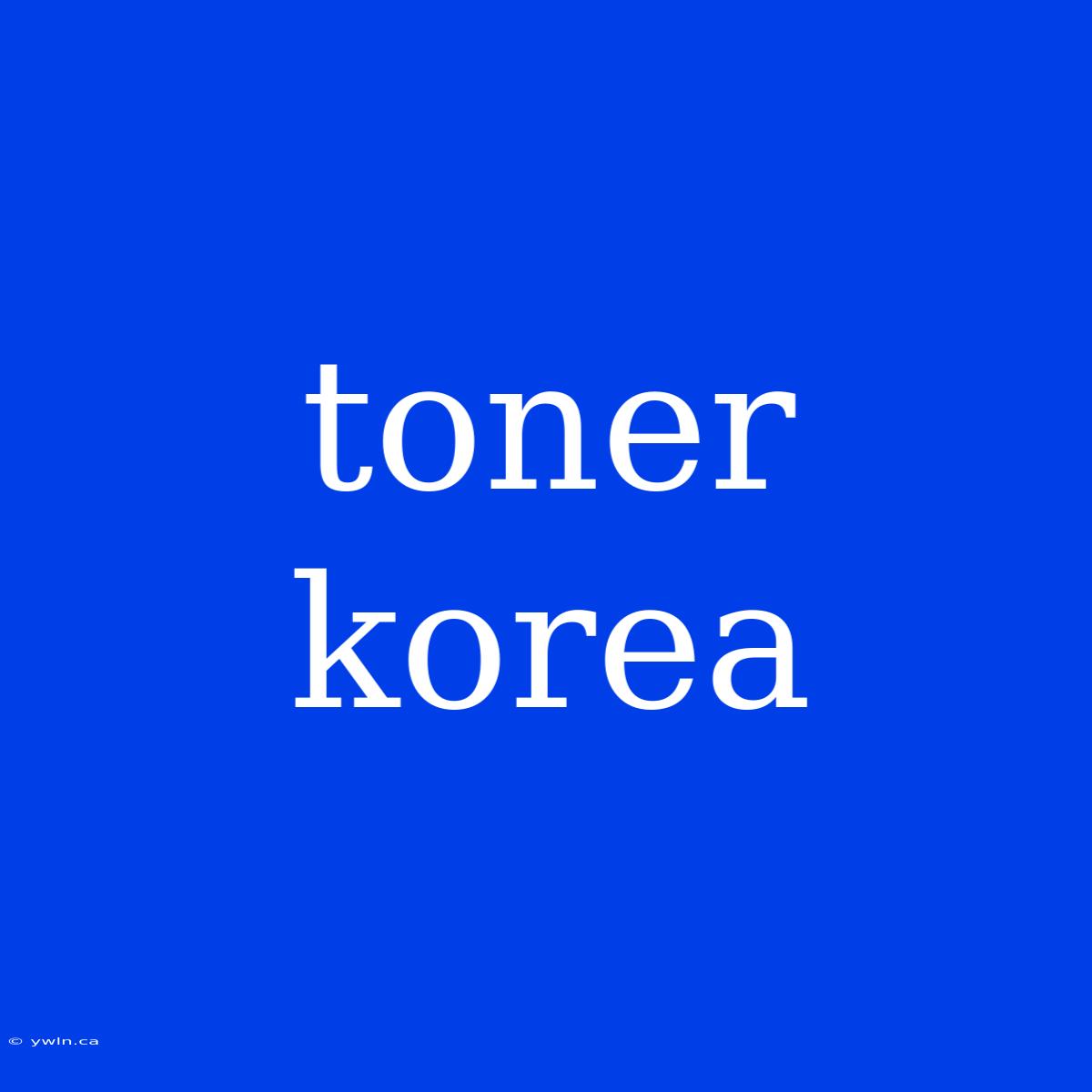 Toner Korea