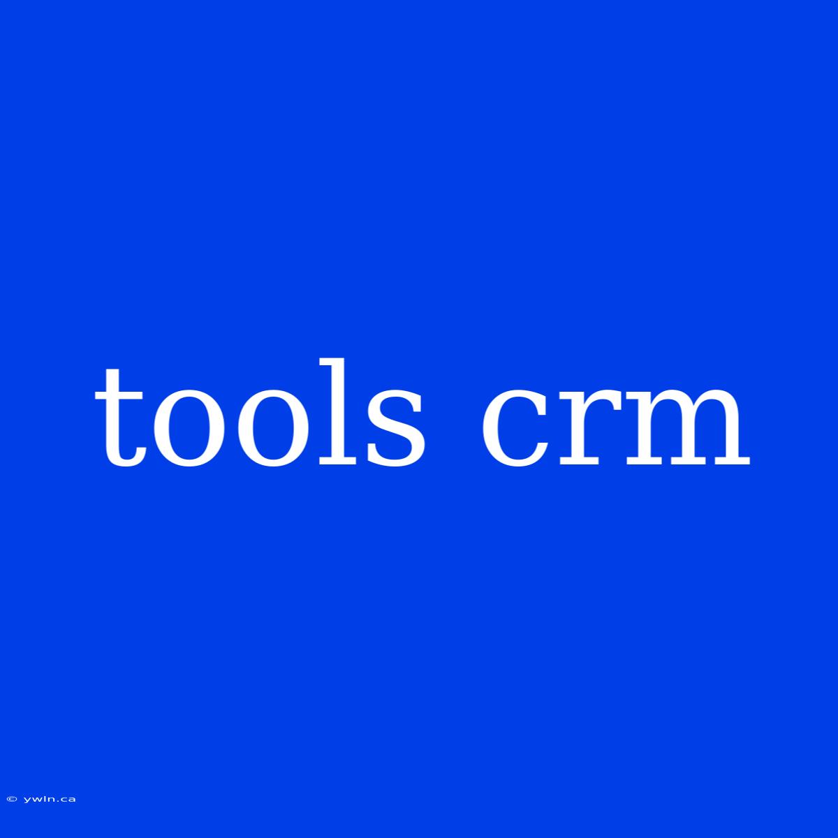 Tools Crm