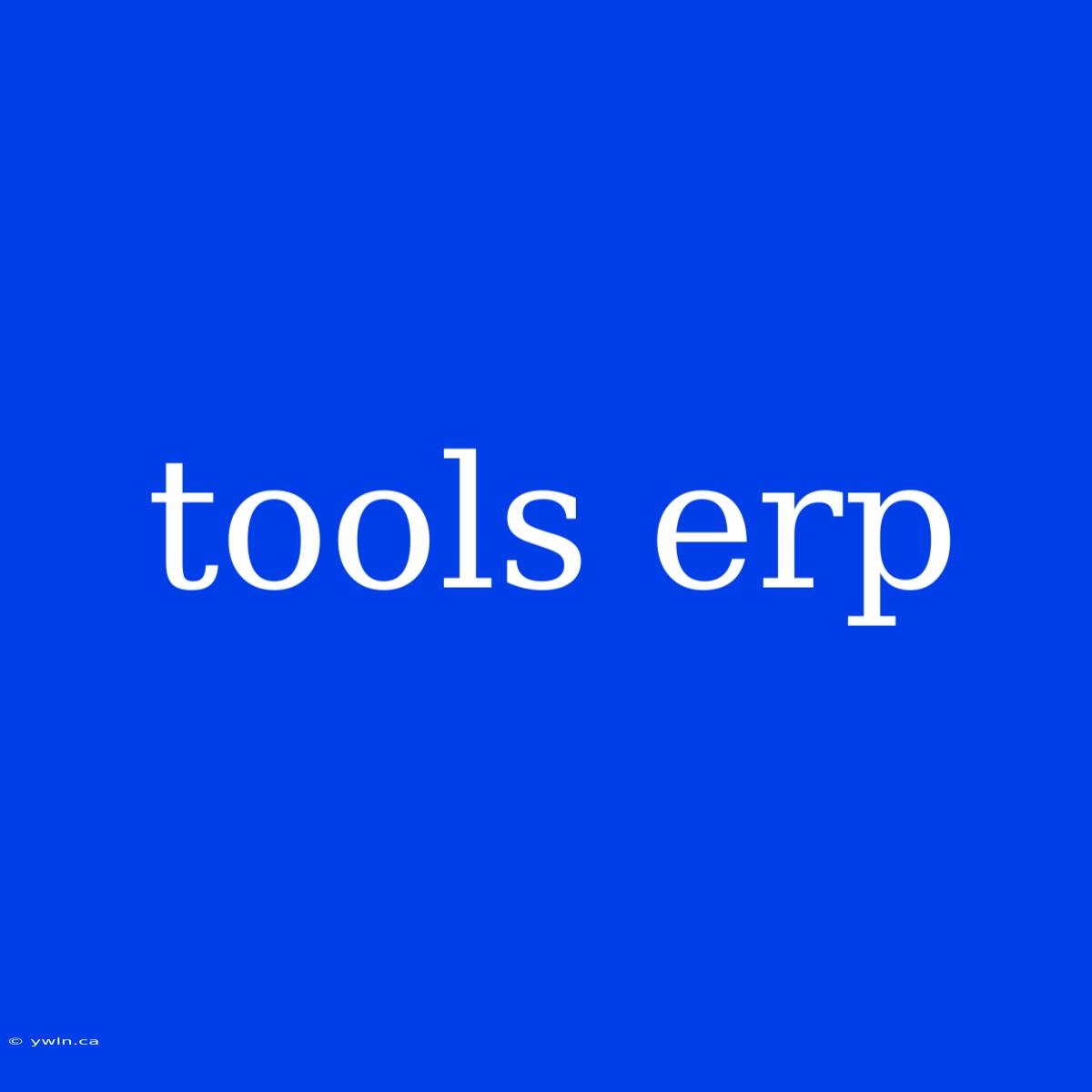 Tools Erp